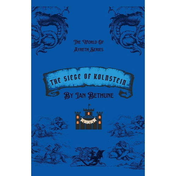 World of Ayreth The Seige Of Kolnstein, Book 2, (Paperback)