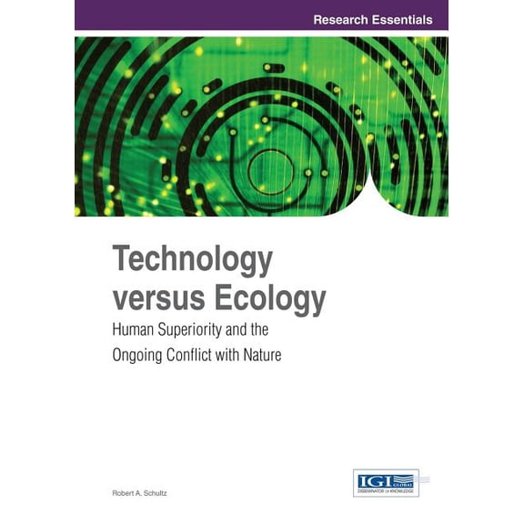 Technology versus Ecology: Human Superiority and the Ongoing Conflict with Nature (Hardcover)