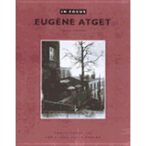 Pre-Owned In Focus: Eugène Atget: Photographs from the J. Paul Getty Museum (Paperback) 089236601X 9780892366019