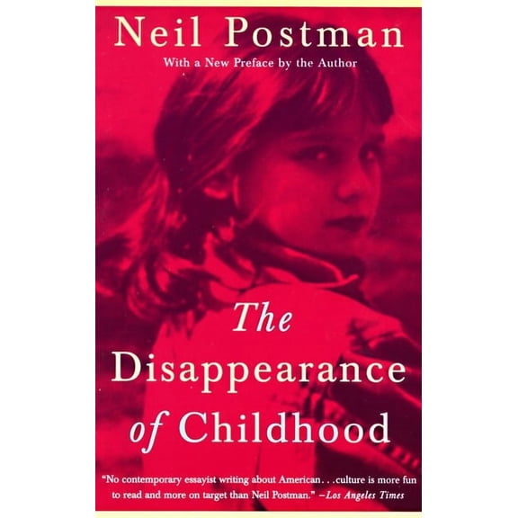 The Disappearance of Childhood, (Paperback)