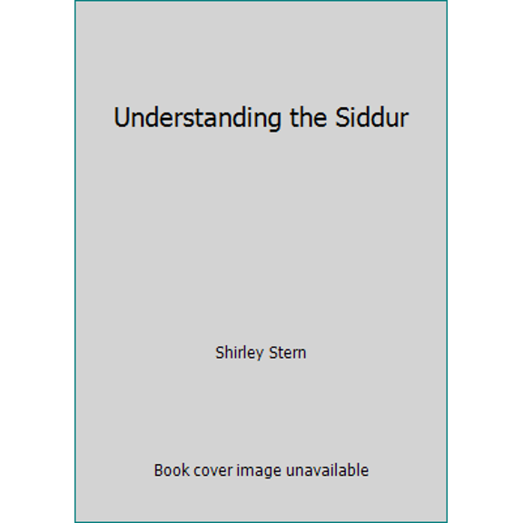 Pre-Owned Understanding the Siddur (Hardcover) 0881251577 9780881251579