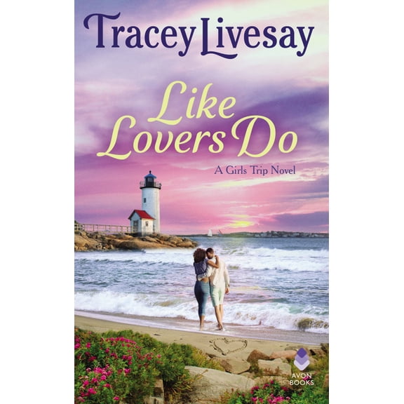 Like Lovers Do: A Girls Trip Novel