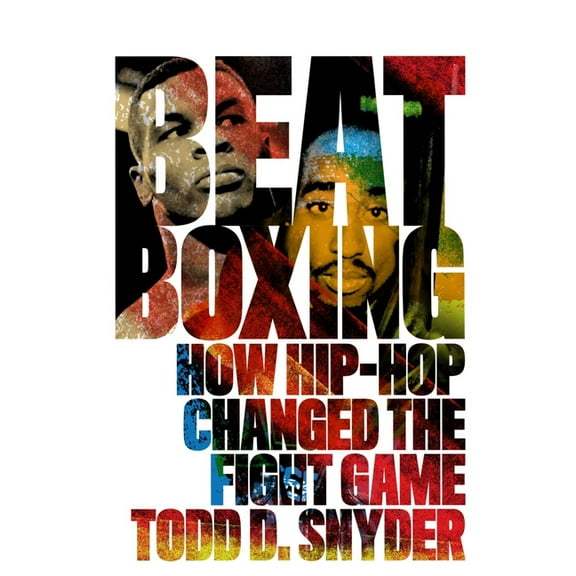 Beatboxing: How Hip-hop Changed the Fight Game, (Paperback)