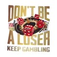 thumbnail image 2 of Cotton Short Sleeve funny don't be a loser keep gambling T-Shirt for Men Women Menswear Top, 2 of 7