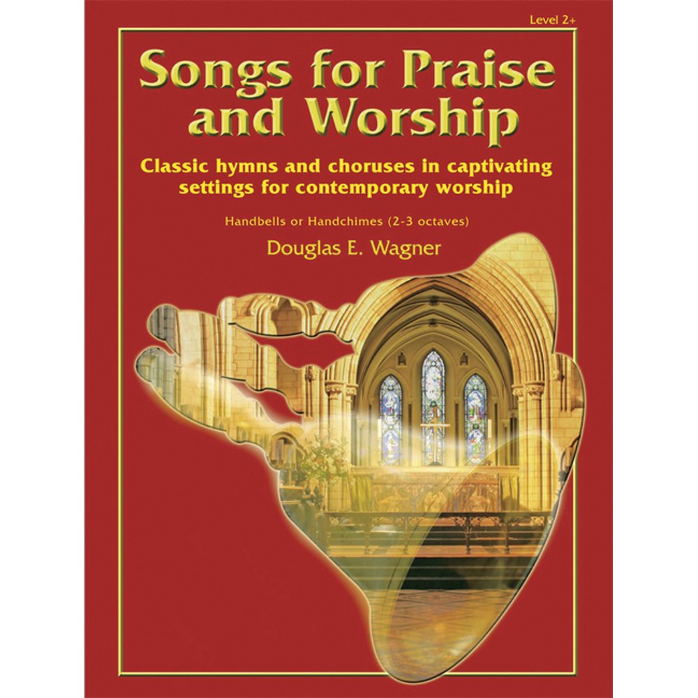 Songs for Praise and Worship Classic Hymns and Choruses in