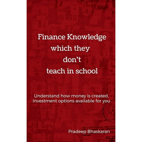 Finance Knowledge which they don't teach in School (Paperback)
