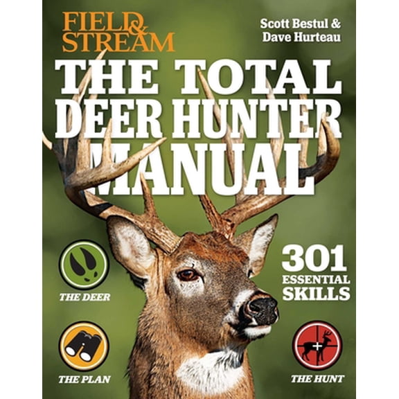 Pre-Owned The Total Deer Hunter Manual: 301 Hunting Skills You Need: 2020 Paperback Field & Stream Magazine Rifle, Bow & Shotgun Hunting Whitetail365.com Endors (Paperback) 1681886529 9781681886527