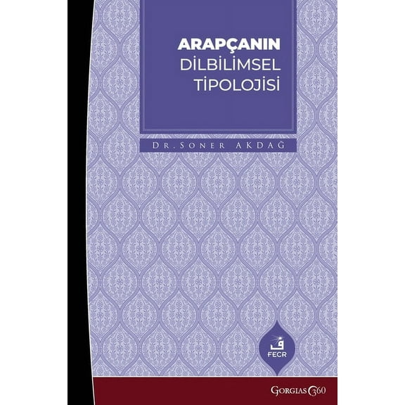 Arabic Liturgical Typology: Arapçanin Dİlbİlİmsel Tİpolojİsİ (Paperback)