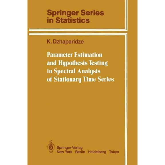 Springer Statistics Parameter Estimation and Hypothesis Testing in Spectral Analysis of Stationary Time Series, (Paperback)