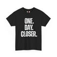 thumbnail image 2 of DJH Apparel | One Day Closer Inspirational Motivational Unisex T-shirt, 2 of 7