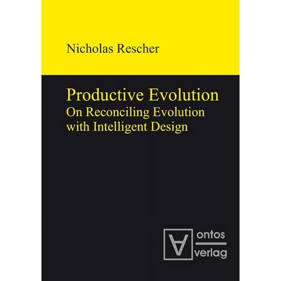 Productive Evolution: On Reconciling Evolution with Intelligent Design, (Hardcover)