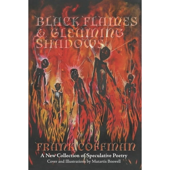 Black Flames & Gleaming Shadows: A New Collection of Speculative Poetry