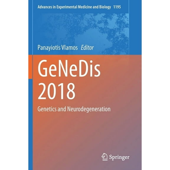Advances in Experimental Medicine and Bi Genedis 2018: Genetics and Neurodegeneration, Book 1195, (Paperback)