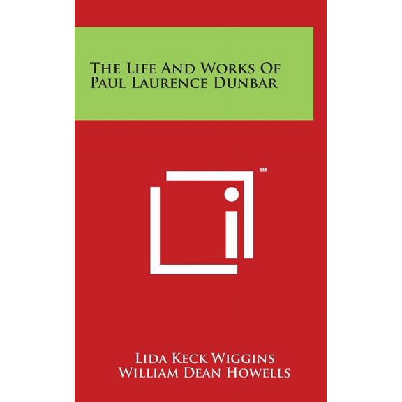 The Life and Works of Paul Laurence Dunbar
