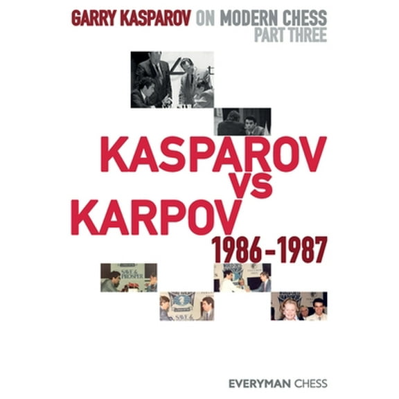 Pre-Owned Garry Kasparov on Modern Chess: Part Three: Kasparov vs Karpov 1986-1987 (Paperback)