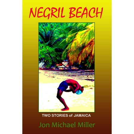 Negril Beach: Two Stories of Jamaica - eBook (Best Time To Visit Jamaica Negril)