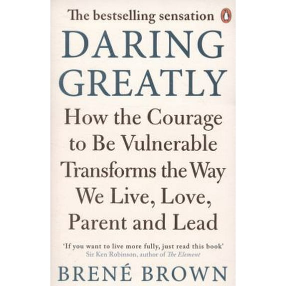 Pre-Owned Daring Greatly: How the Courage to Be Vulnerable Transforms the Way We Live, Love, Parent, and Lead (Paperback) by Brené Brown