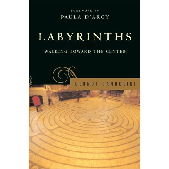 Labyrinths Walking Toward the Center, (Paperback)