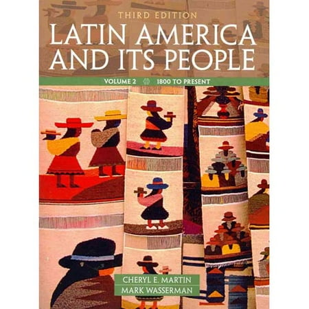 Latin America and Its People: 1800 to Present