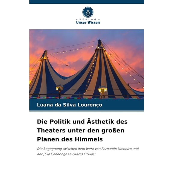 Die Politik und Ästhetik des Theaters unter den großen Planen des Himmels, (Paperback)