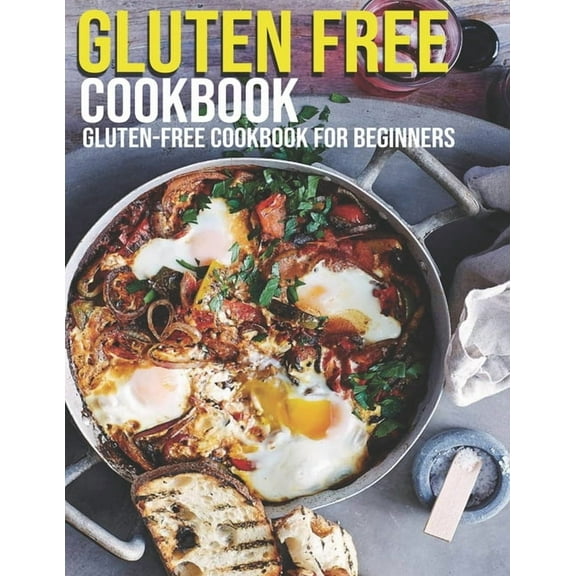 Gluten Free Cookbook: GLuten-Free Cookbook For Beginners, (Paperback)