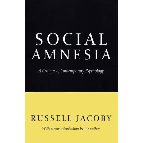 Social Amnesia: A Critique of Contemporary Psychology, (Paperback)