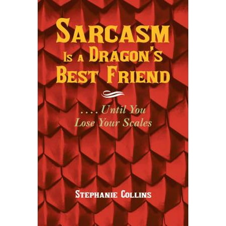 Sarcasm Is a Dragon’S Best Friend - eBook