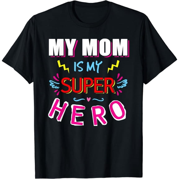 My Mom Is My Super Hero T-Shirt