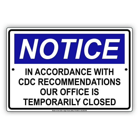 Notice CDC Recommendations Ours Office Is Temporarily Closed Helps Keep Your Business Safe Aluminum Metal Sign 8"x12"