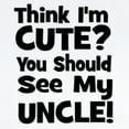 thumbnail image 2 of CafePress - Think I'm Cute? Uncle Black Infant Bodysuit - Baby Light Bodysuit, Size Newborn - 24 Months, 2 of 4