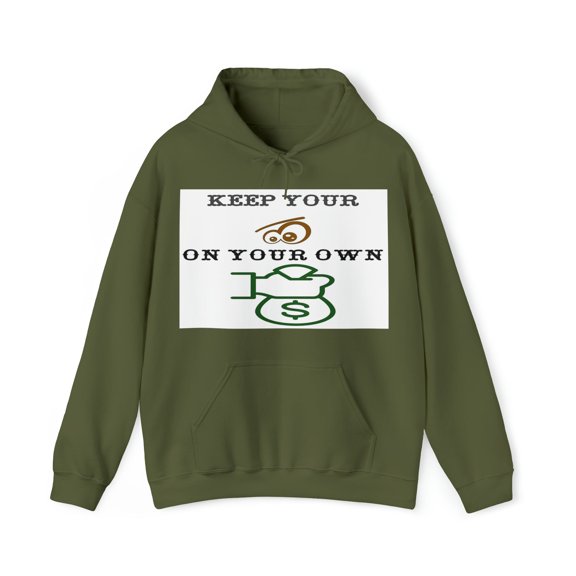 Keep your eyes on your own money Unisex Hooded Sweatshirt