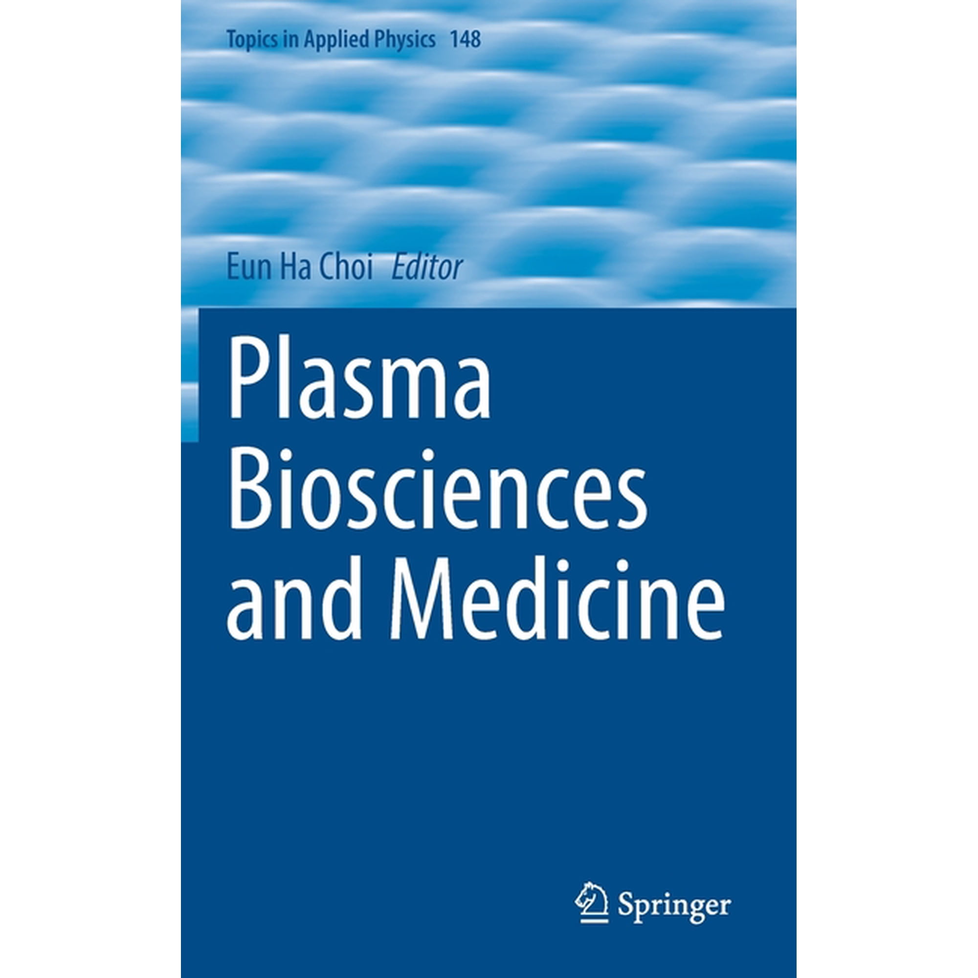 Topics in Applied Physics Plasma Biosciences and Medicine Book 148 (Hardcover)