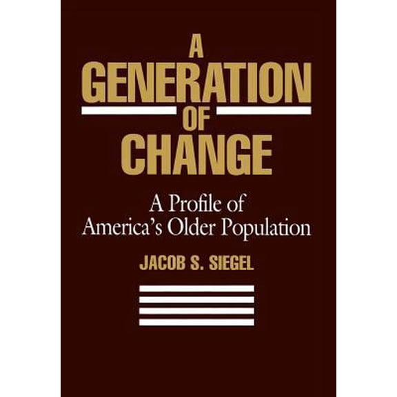 Pre-Owned A Generation of Change : A Profile of America's Older Population (Hardcover) 9780871547897