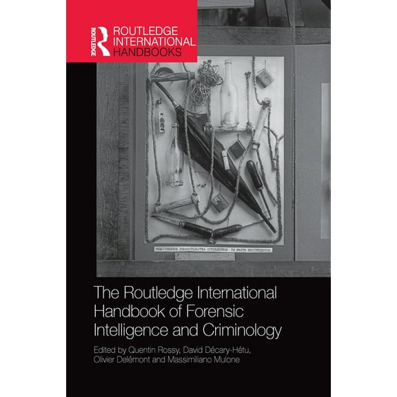 Routledge International Handbooks The Routledge International Handbook of Forensic Intelligence and Criminology, (Paperback)