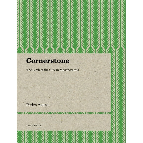 Cornerstone : The Birth of the City in Mesopotamia (Paperback)