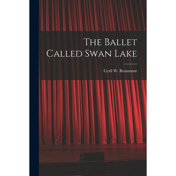 The Ballet Called Swan Lake, (Paperback)