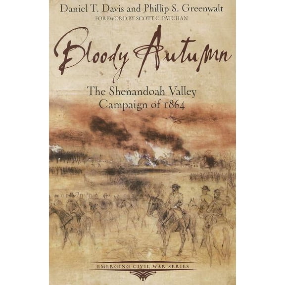 Emerging Civil War: Bloody Autumn: The Shenandoah Valley Campaign of 1864 (Paperback)