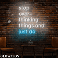 thumbnail image 3 of Glowneon Stop Overthinking Things And Just Do Sign, Motivation Led, 3 of 5