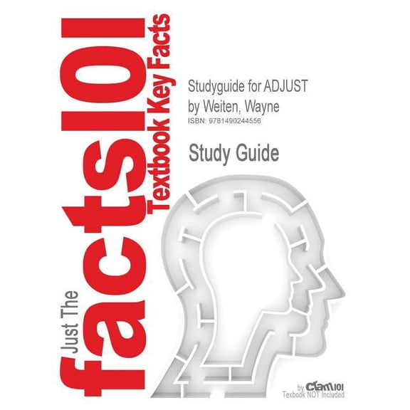 Studyguide for ADJUST by Weiten, Wayne, ISBN 9781133594987