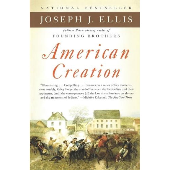 Pre-Owned American Creation: Triumphs and Tragedies in the Founding of the Republic (Paperback) 0307276457 9780307276452