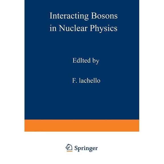 Interacting Bosons in Nuclear Physics, (Paperback)