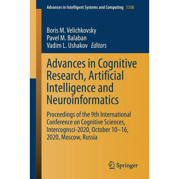 Advances in Intelligent Systems and Comp Advances in Cognitive Research, Artificial Intelligence and Neuroinformatics: Proceedings of the 9th International Confe, Book 1358, (Paperback)