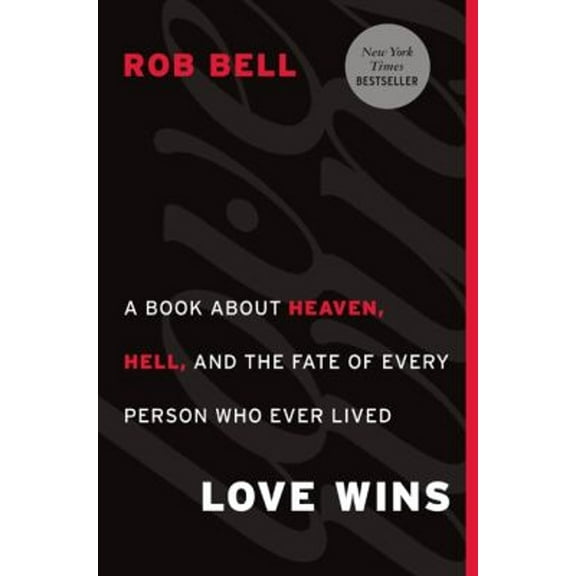 Pre-Owned Love Wins: A Book About Heaven, Hell, and the Fate of Every Person Who Ever Lived (Hardcover) 006204964X 9780062049643