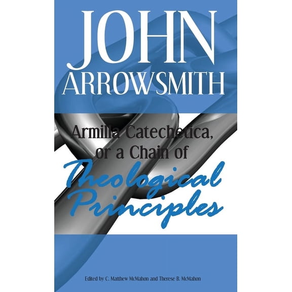 Armilla Catechetica, or a Chain of Theological Principles (Hardcover)