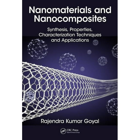 Nanomaterials and Nanocomposites: Synthesis, Properties, Characterization Techniques, and Applications, (Hardcover)