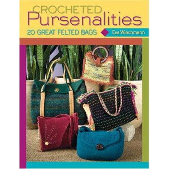 Pre-Owned Crocheted Pursenalities: 20 Great Felted Bags (Paperback) 1564777502 9781564777508
