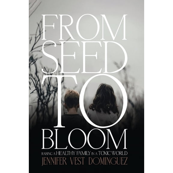 From Seed to Bloom, (Paperback)