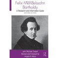 thumbnail image 1 of Felix Mendelssohn Bartholdy: A Research and Information Guide (Routledge Music Bibliographies), 1 of 3