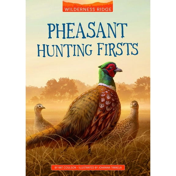 Wilderness Ridge Pheasant Hunting Firsts, (Paperback)