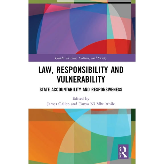 Gender in Law, Culture, and Society Law, Responsibility and Vulnerability: State Accountability and Responsiveness, (Paperback)